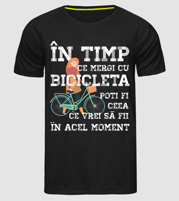 în timp ce mergi cu bicicleta poți fi ceea ce vrei să fii - în acel moment model negru pe tricou