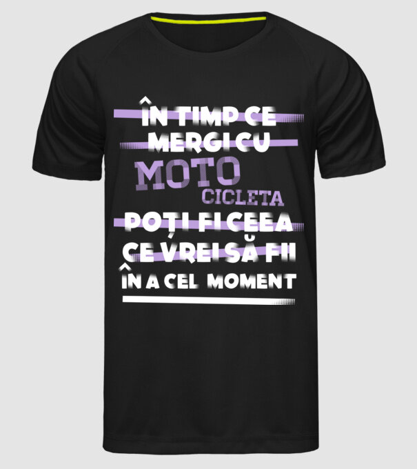 în timp ce mergi cu motocicleta poți fi ceea ce vrei să fii - în acel moment model negru pe tricou