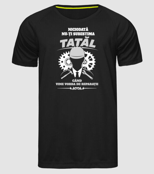 Niciodată nu-ți subestima tatăl când vine vorba de reparații model negru pe tricou