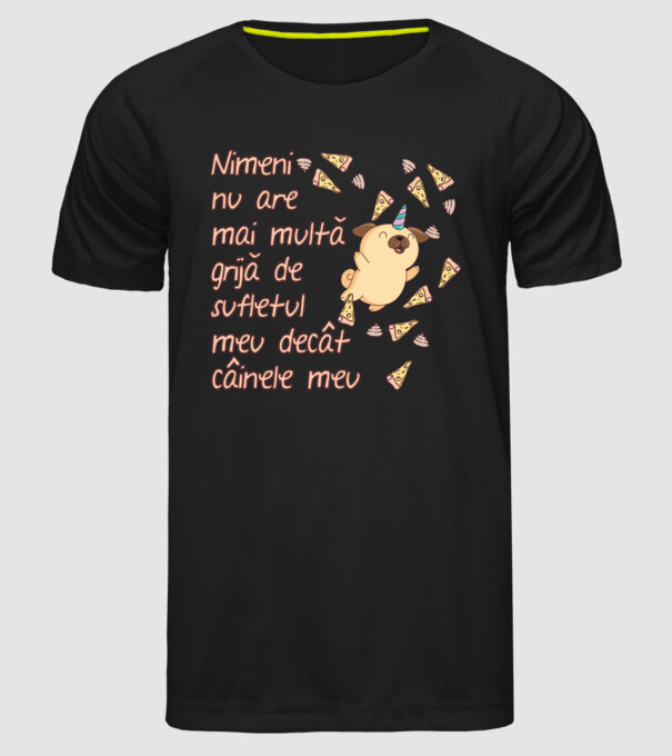 Nimic nu are mai multă grijă de sufletul meu decât câinele meu model negru pe tricou