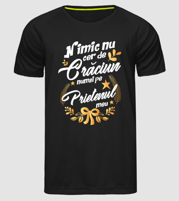 nimic nu cer de Crăciun, numai pe prietenul meu model negru pe tricou