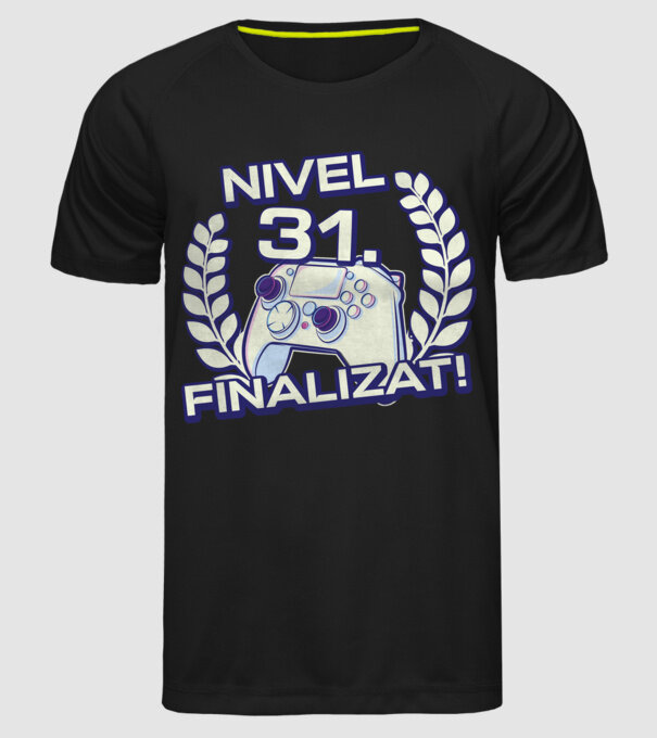 Nivel 31 finalizat! model negru pe tricou