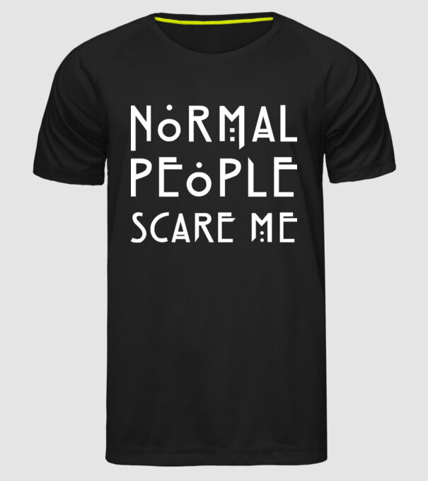 Normal people scare me model negru pe tricou