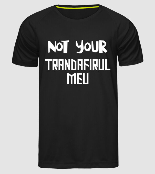 not your ... trandafirul meu model negru pe tricou