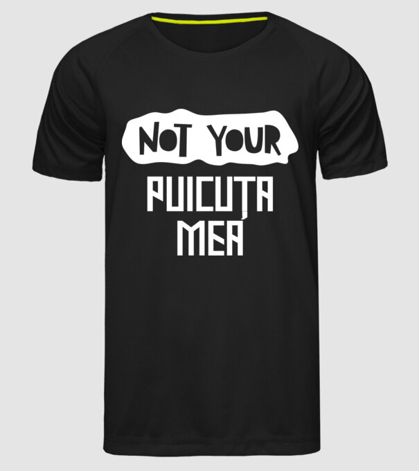 not your ... puicuța mea model negru pe tricou