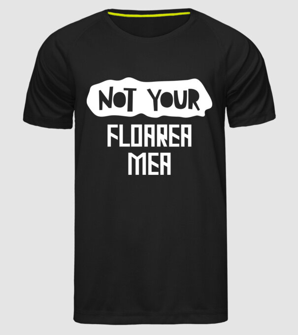 not your ... floarea mea model negru pe tricou
