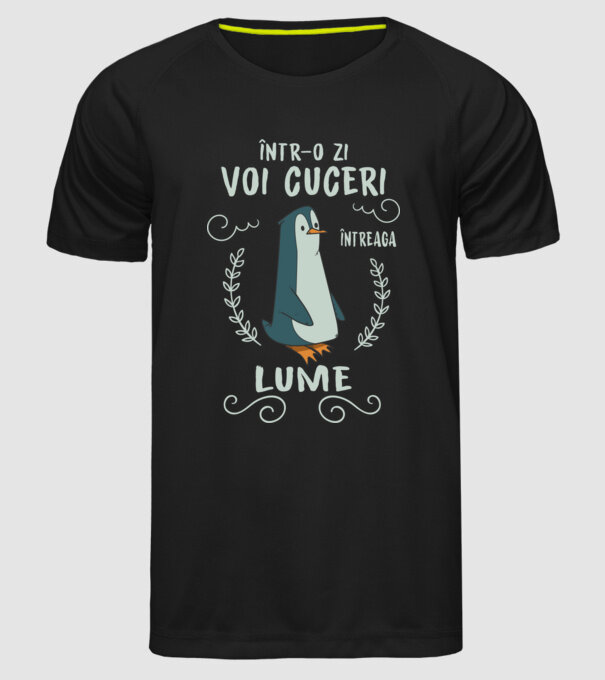Într-o zi voi cuceri întreaga lume model negru pe tricou