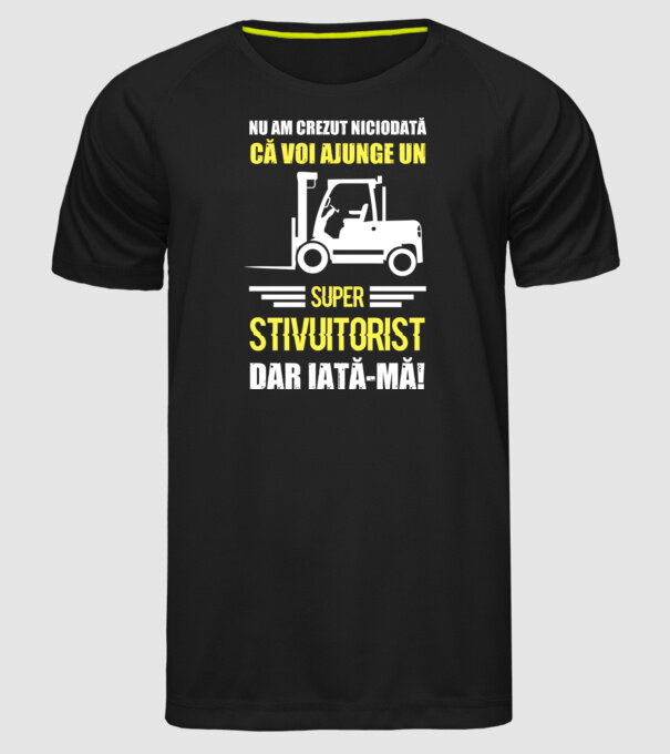 nu am crezut niciodată că voi ajunge un super stivuitorist, dar iată-mă D1455447 model negru pe tricou