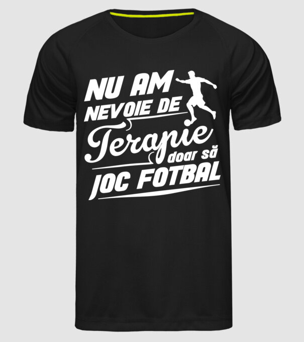 nu am nevoie de terapie, doar să joc fotbal model negru pe tricou