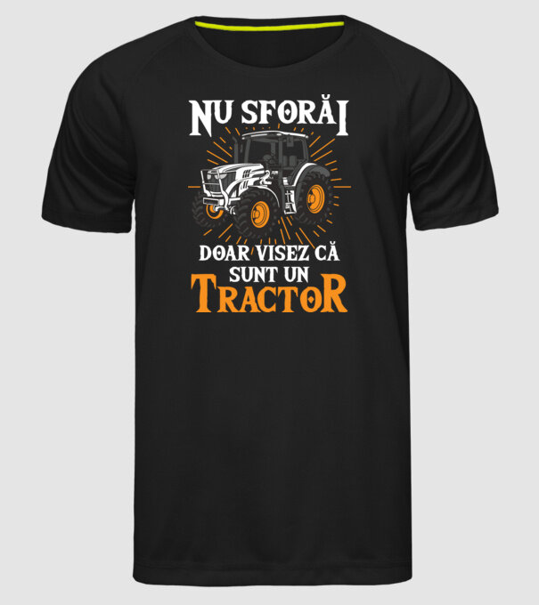 Nu sforăi, doar visez că sunt un Tractor model negru pe tricou