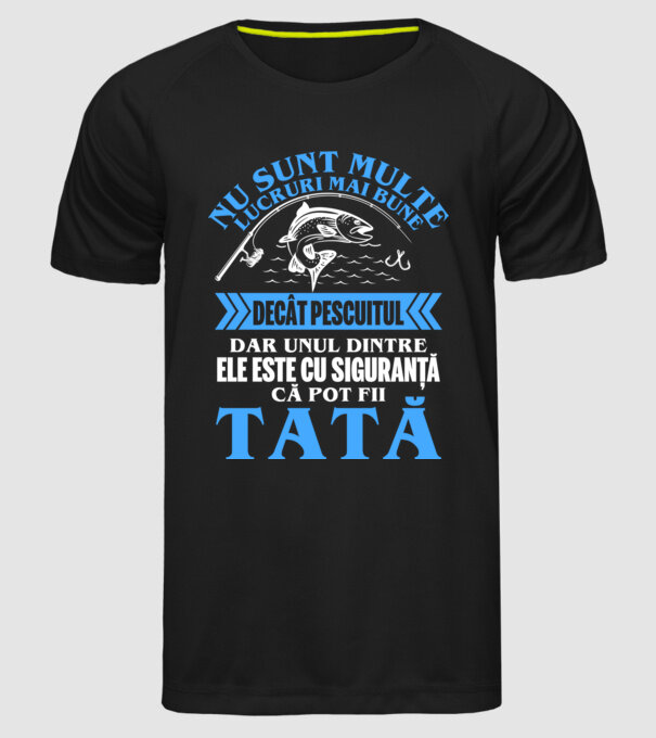 nu sunt multe lucruri mai bune decât pescuitul, dar unul dintre ele este cu siguranță că pot fii tată model negru pe tricou