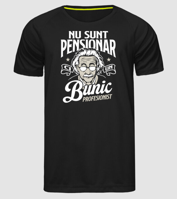 Nu sunt pensionar, ci un bunic profesionist model negru pe tricou