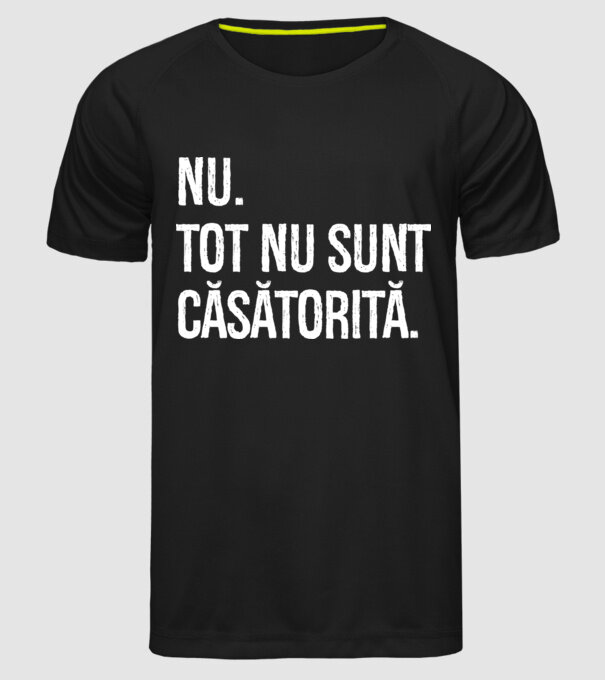 nu. tot nu sunt căsătorită. model negru pe tricou