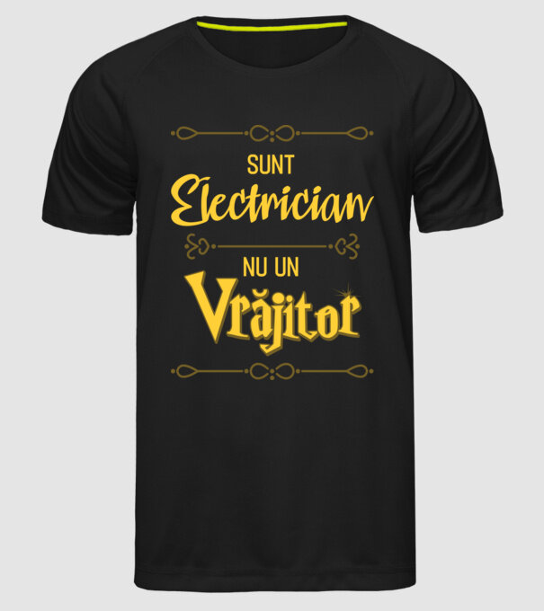 Sunt electrician, nu un vrăjitor model negru pe tricou