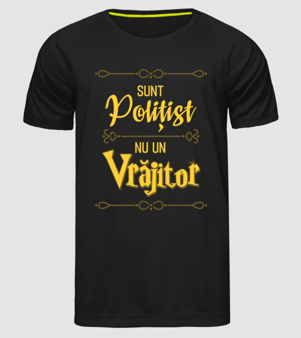 Sunt polițist, nu un vrăjitor model negru pe tricou