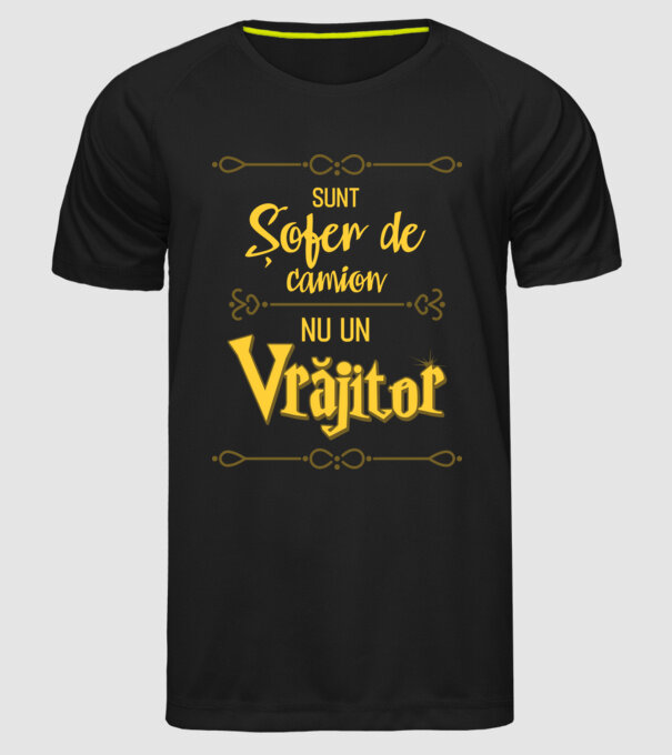 Sunt șofer de camion, nu un vrăjitor model negru pe tricou