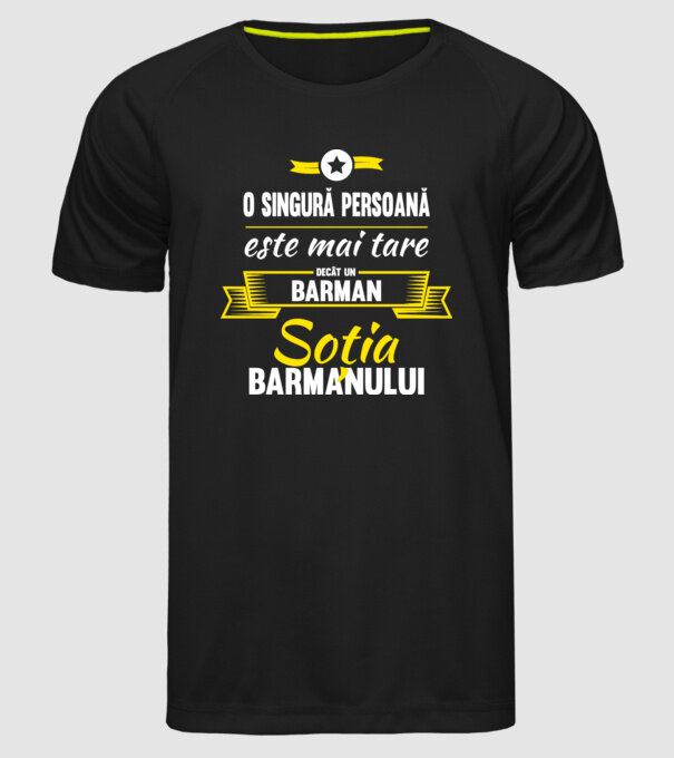 O singură persoană este mai tare decât un barman, soția barmanului model negru pe tricou