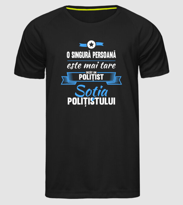 O singură persoană este mai tare decât un polițist, soția polițistului model negru pe tricou