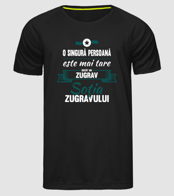 O singură persoană este mai tare decât un zugrav, soția zugravului model negru pe tricou