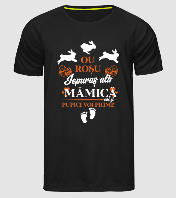 Ou roșu, iepuraș alb, mămică voi fi pupici voi primi! model negru pe tricou