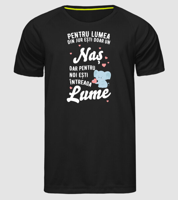 Pentru lumea din jur ești doar o naș, dar pentru noi ești întreaga lume 01 (2) model negru pe tricou