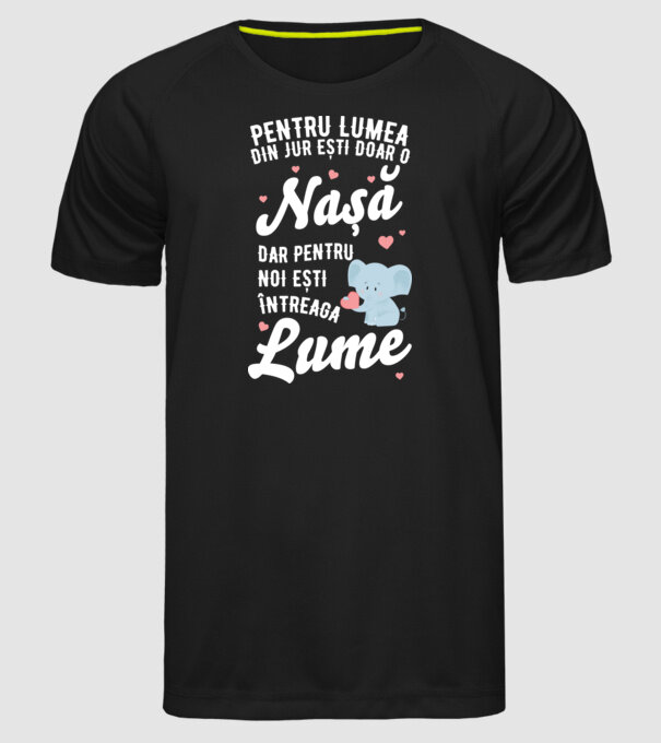 Pentru lumea din jur ești doar o nașă, dar pentru noi ești întreaga lume model negru pe tricou