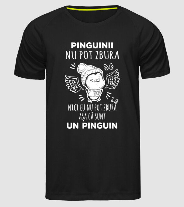 pinguinii nu pot zbura, nici eu nu pot zbura, așa că sunt un pinguin model negru pe tricou
