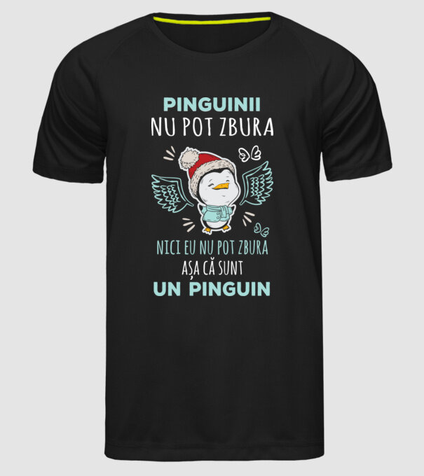 pinguinii nu pot zbura, nici eu nu pot zbura, așa că sunt un pinguin model negru pe tricou