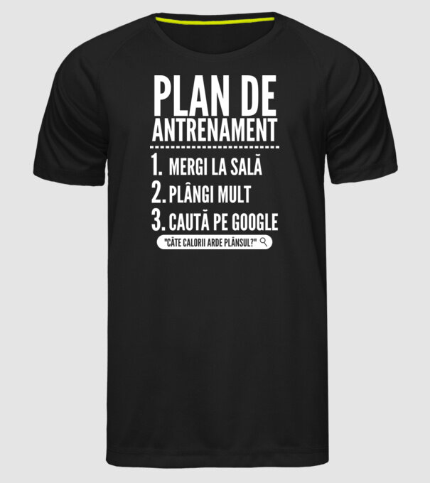 plan de antrenament mergi la sală, plângi mult, caută pe Google x model negru pe tricou