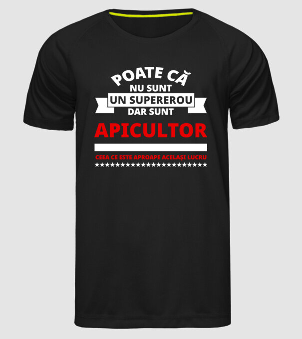 Poate că nu sunt un supererou, dar sunt APICULTOR, ceea ce este aproape același lucru model negru pe tricou
