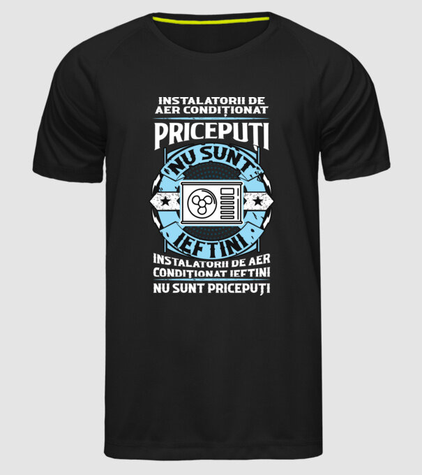 instalatorii de aer condiționat pricepuți nu sunt ieftini, instalatorii de aer condiționat ieftini nu sunt pricepuți model negru pe tricou