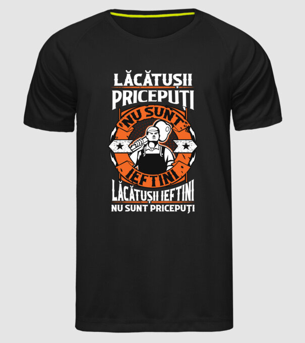 lăcătușii pricepuți nu sunt ieftini, lăcătușii ieftini nu sunt pricepuți model negru pe tricou