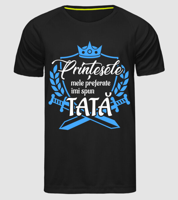 PRINȚESELE mele de basm îmi spun tată model negru pe tricou