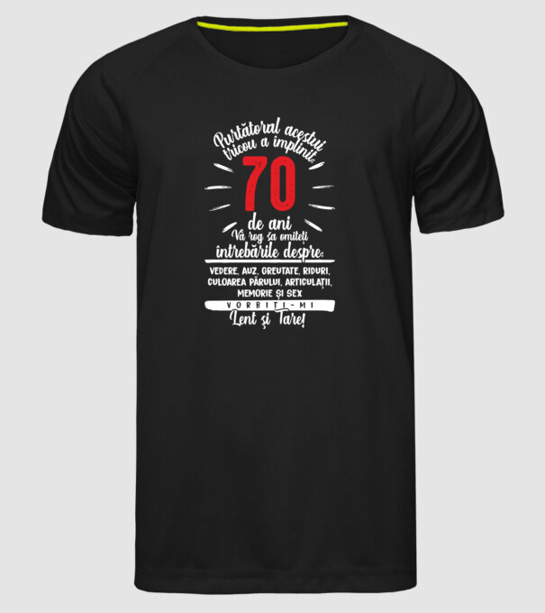 Purtătorul acestui tricou a împlinit: 70 de ani model negru pe tricou