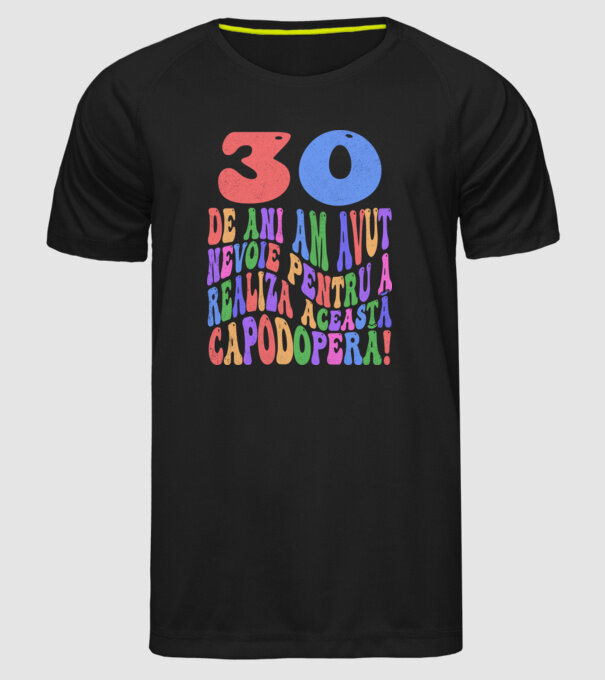 Realiza această capodoperă 30 model negru pe tricou