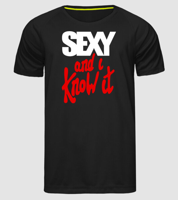 Sexy And I Know It model negru pe tricou