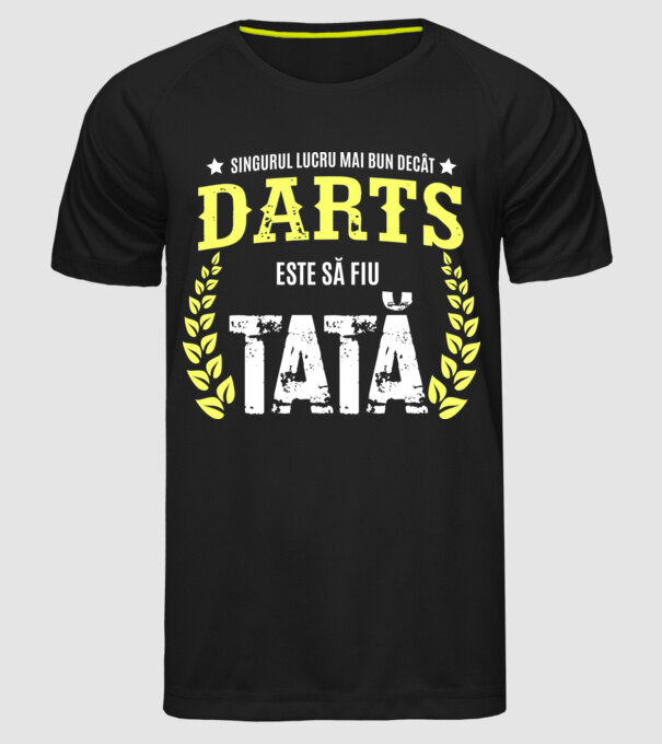 singurul lucru mai bun decât darts este să fiu tată model negru pe tricou