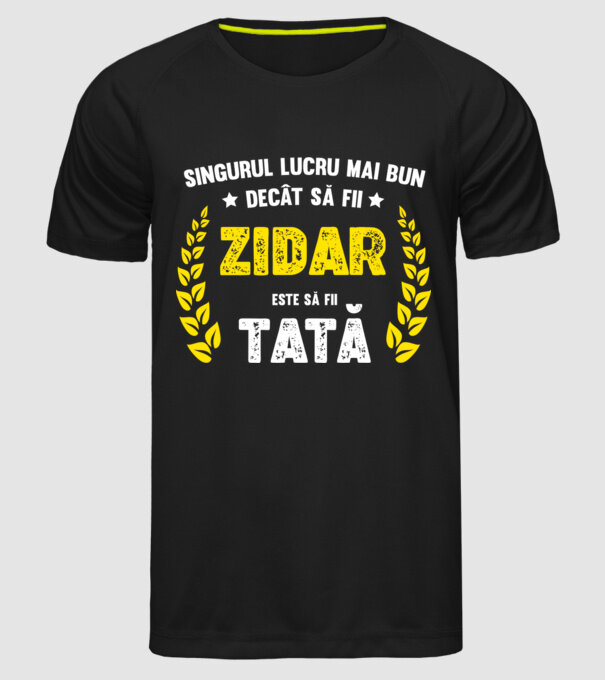 Singurul lucru mai bun decât să fii zidar este să fii tată model negru pe tricou