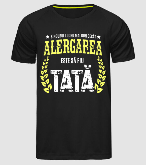 Singurul lucru mai bun decât alergarea este să fiu tată model negru pe tricou