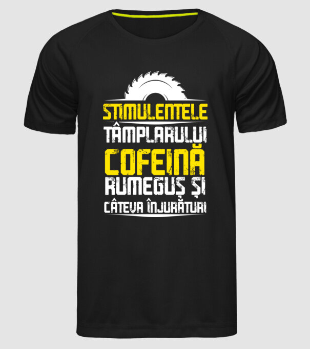 stimulentele tâmplarului: cofeină, rumeguș și câteva înjurături model negru pe tricou