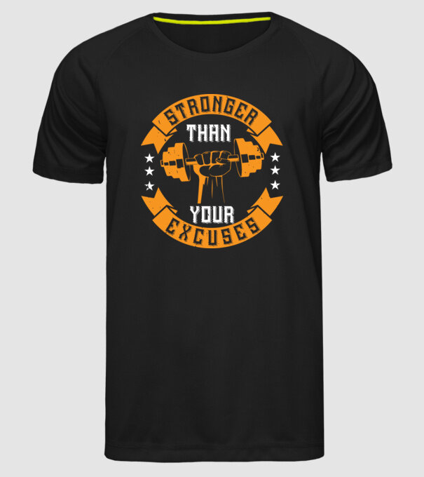 stronger than your excuses model negru pe tricou
