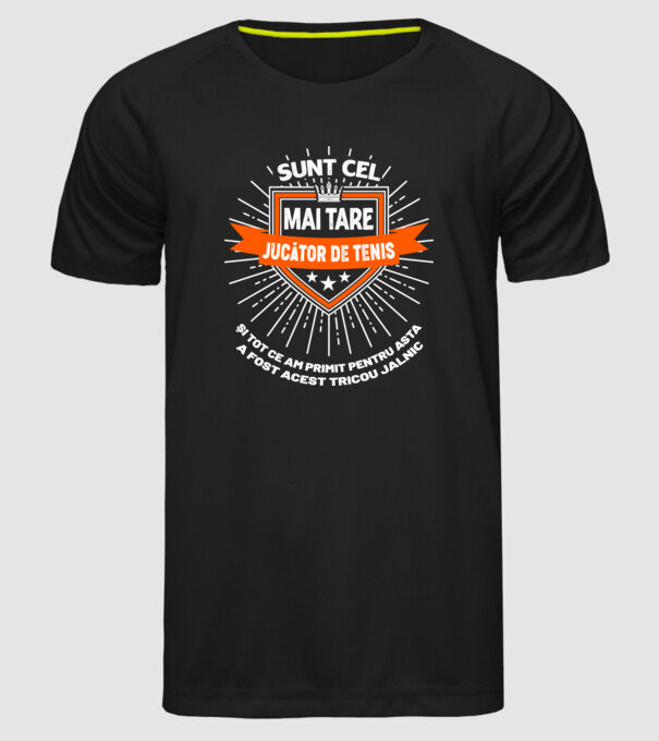 Sunt cel mai tare_JUCĂTOR DE TENIS  model negru pe tricou