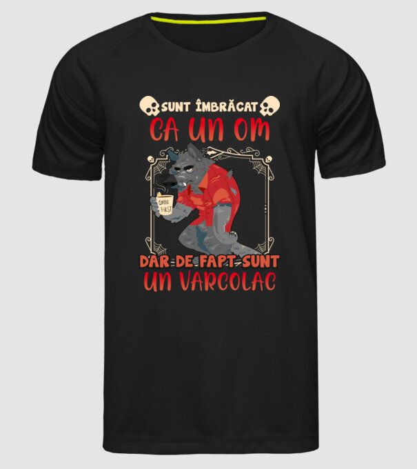 sunt îmbrăcat ca un om, dar de fapt sunt un vârcolac model negru pe tricou