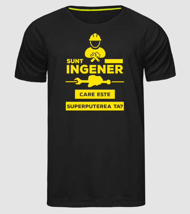 Sunt inginer, care este superputerea ta? model negru pe tricou