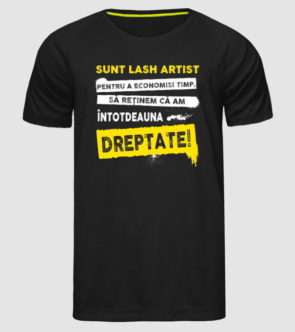 sunt LASH ARTIST, pentru a economisi timp, să reținem că am întotdeauna dreptate model negru pe tricou