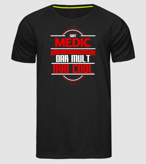 Sunt medic, la fel ca toți ceilalți, dar mult mai cool model negru pe tricou