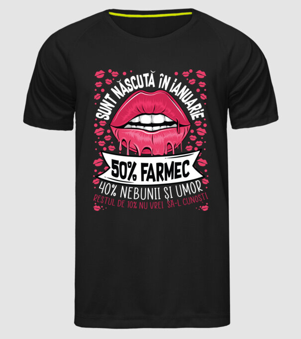 Sunt născută în ianuarie - 50% farmec - 40% nebunii și umor - Restul de 10% nu vrei să-l cunoști model negru pe tricou