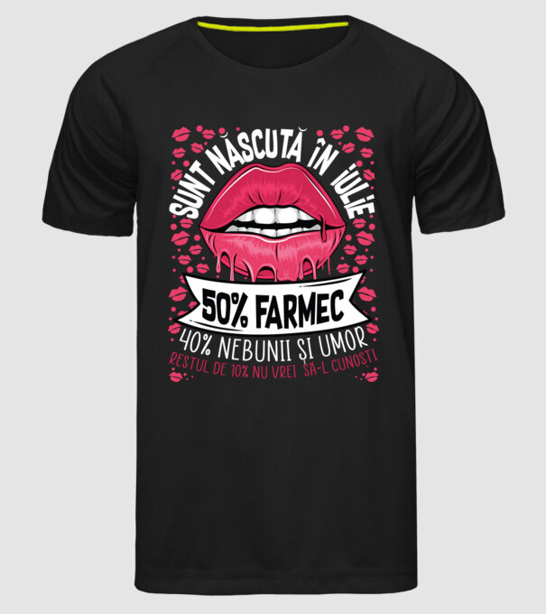 Sunt născută în iulie - 50% farmec - 40% nebunii și umor - Restul de 10% nu vrei să-l cunoști model negru pe tricou