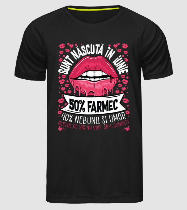 Sunt născută în iunie - 50% farmec - 40% nebunii și umor - Restul de 10% nu vrei să-l cunoști model negru pe tricou