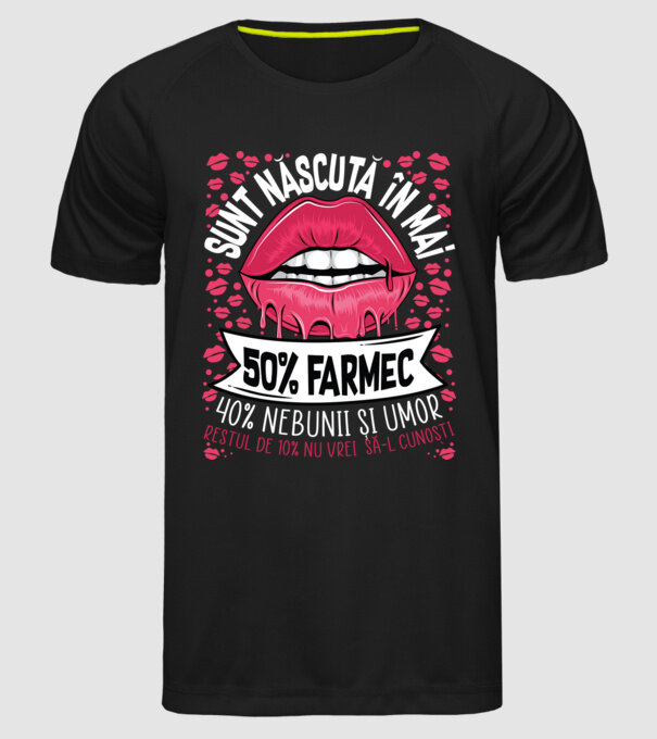 Sunt născută în mai - 50% farmec - 40% nebunii și umor - Restul de 10% nu vrei să-l cunoști model negru pe tricou